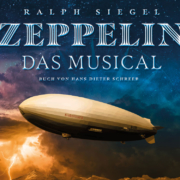 Zeppelin - Das Musical von Ralph Siegel